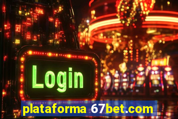 plataforma 67bet.com